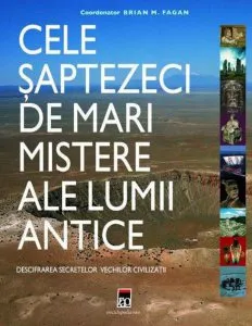 Cele saptezeci de mari mistere ale lumii antice de Brian M. Fagan