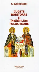Cugete roditoare și întâmplări folositoare de pr. Eugen Dragoi
