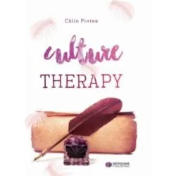 Culture Therapy. Terapia prin Cultura. Editie bilingva Romana–Engleza de Calin Pintea