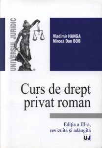Curs de drept privat roman. Editia a III-a