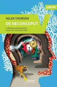 De neconceput.. O calatorie extraordinara prin lumea celor mai stranii creiere de Helen Thompson