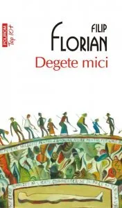 Degete mici de Filip Florian
