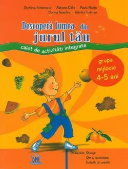 Descopera lumea din jurul tau de Adriana Calin