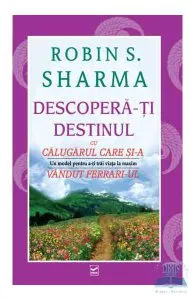 Descopera-ti destinul de Robin Sharma
