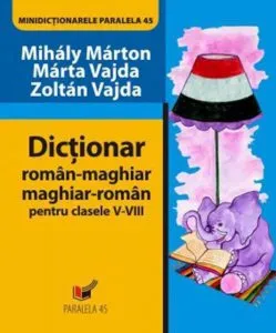 Dictionar roman-maghiar / maghiar-roman pentru clasele V-VIII. Editia a II-a