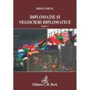 Diplomatie si negocieri diplomatice. Editia 2 de Mihai Cercel