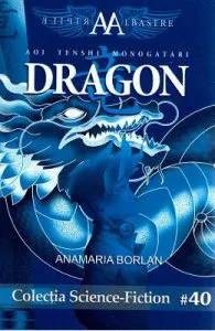 Dragon. Seria Aripile Albastre. Vol.1 de Anamaria Borlan