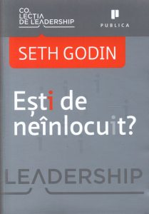 Esti de neinlocuit?