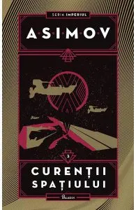 Imperiul Vol.3: Curentii spatiului de Isaac Asimov
