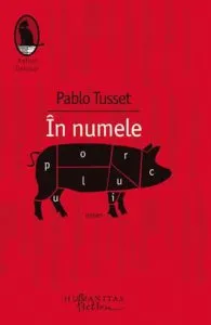 In numele porcului de Pablo Tusset