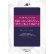 Infractiuni privind domeniul financiar-bancar. Volum coordonat de Ion Rusu de Ioan Rusu