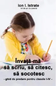 Invata-ma sa scriu, sa citesc, sa socotesc de Ion I. Istrate