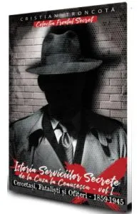 Istoria serviciilor secrete Vol.1 de Cristian Troncota