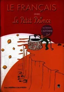 Le Francais avec Le Petit Prince. Les Seasons L  Automne. Volumul 4 de Despina Calavrezo