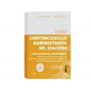 Legea contenciosului administrativ nr. 554/2004, legislatie conexa si jurisprudenta. Editie tiparita pe hartie alba: august 2018 de Iuliana Riciu