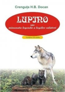 Lupino sau minunata legenda a lupilor calatori