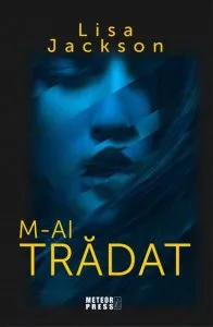 M-ai trădat (Vol. 3) de Lisa Jackson