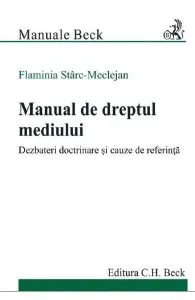 Manual de dreptul mediului de Flaminia Starc-Meclejan