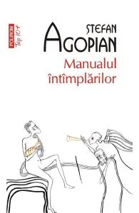 Manualul intimplarilor de Stefan Agopian