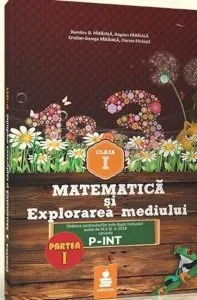 Matematica si explorarea mediului - auxiliar clasa I, Partea 1 (dupa varianta P-INT) de Dumitru D. Paraiala