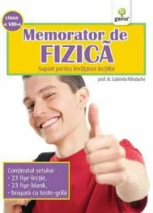 Memorator de Fizica. Suport pentru invatarea lectiilor. Clasa a VIII-a de Gabriela Mihalache
