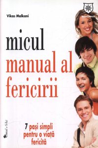 Micul manual al fericirii. 7 pasi pentru o viata fericita