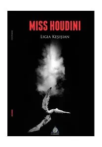 Miss Houdini de Ligia Kesisian