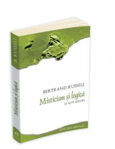Misticism si logica si alte eseuri de Russell Bertrand
