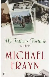 My Father's Fortune: A Life de Michael Frayn