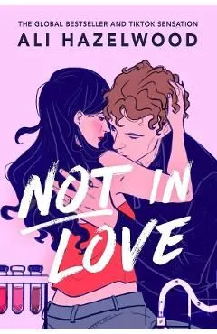 Not in Love: From the Bestselling Author of the Love Hypothesis de Ali Hazelwood