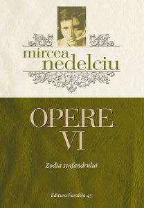Opere (Vol. 6) Mircea Nedelciu. Zodia scafandrului