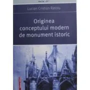 Originea conceptului modern de monument istoric de Lucian Cristian Ratoiu