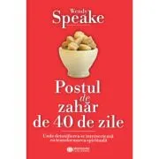 Postul de zahar de 40 de zile de Wendy Speake