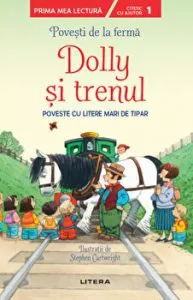 Povesti de la ferma. Dolly si trenul - nivelul 1. Poveste cu litere mari de tipar.