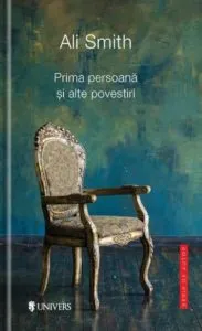 Prima persoana si alte povestiri de Ali Smith
