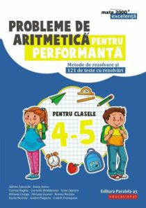 Probleme de aritmetica pentru performanta. Metode de rezolvare si 121 de teste cu rezolvari. Clasele IV-V