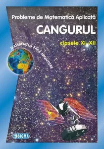 Probleme de matematica aplicata Cangurul, clasele XI-XII