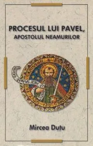 Procesul lui Pavel, Apostolul neamurilor de Mircea Dutu