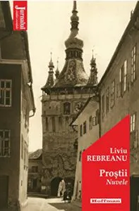 Prostii - Liviu Rebreanu, editia 2021 de Liviu Rebreanu