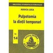 Pulpotomia la dintii temporari de Rodica Luca