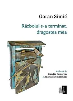 Războiul s-a terminat, dragostea mea de Goran Simic