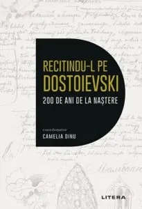 Recitindu-l pe Dostoievski. 200 de ani de la naștere de Vasile Ernu