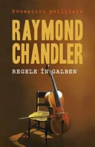 Regele in galben de Raymond Chandler
