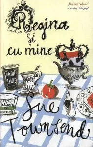 Regina si cu mine de Sue Townsend