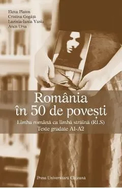 Romania in 50 de povesti. Limba romana ca limba straina (RLS) de Elena Platon