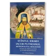 Sfantul Ierarh Iacob Putneanul, Mitropolitul Moldovei de Pr. Cristian Barnea