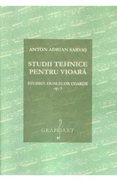 Studii tehnice pentru vioara. Studiul dublelor coarde Opus 3 de Anton Adrian Sarvas