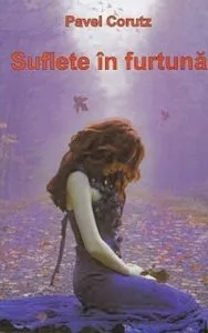 Suflete in furtuna de Pavel Corut