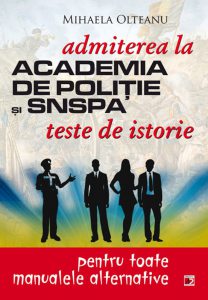 Teste de istorie pentru admiterea la Academia de Politie si SNSPA