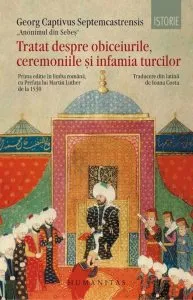 Tratat despre obiceiurile,starea si infamia turcilor de Georg Captivus Septemcastrensis